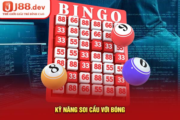 Kỹ năng soi cầu với bóng
