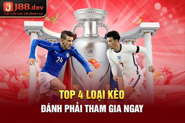 Top 4 loại kèo đánh phải tham gia ngay Top 4 loại kèo đánh phải tham gia ngay